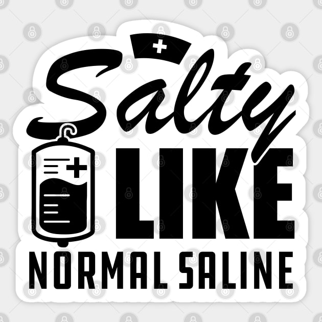 Nurse - Salty like normal saline Sticker by KC Happy Shop